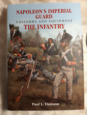 NAPOLEON'S IMPERIAL GUARD UNIFORMS & EQUIPMENT - THE INFANTRY picture