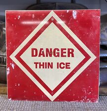 Vintage Retired “DANGER THIN ICE”  Warning Sign Lake Winnipesaukee New Hampshire picture
