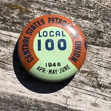 1946 April Vintage CSPU Local 100 Central States Petroleum Union Pin Pinback D5 picture