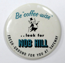 Vintage Safeway Grocery Store Nob Hill Coffee Advertising Employee Button 1950s picture
