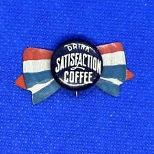 Vintage Antique - Drink Satisfaction Coffee Advertising Pin - Whitehead Hoag Co picture