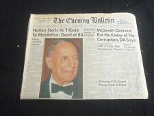 1964 APRIL 6 THE EVENING BULLETIN NEWSPAPER -GEN. MACARTHER DEAD AT 84 - NP 5781 picture