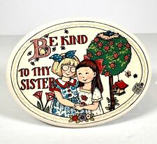 Mary Engelbreit Be Kind to Thy SISTER Hanging Standing Ceramic Plaque 4x5