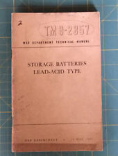 1945 STORAGE BATTERIES LEAD-ACID TYPE TM 9-2857 WAR ￼DEPARTMENT TECH MANUAL picture