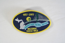 Mackinac Bridge Walk Patch 46 Yrs Anniversary Mackinaw Michigan 1957 - 2003 picture