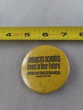 Vintage America's Schools Invest In Your Future Button Pinback Pin *QQ57 picture