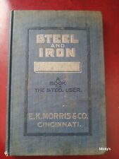 1916 Book Of Iron & Steel. A Manual For Steelworks E.K. Morris & Co. SUPER RARE picture