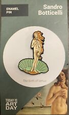 Today Is Art Day Enamel Pin Birth Of Venus Sandro Botticelli 1” picture