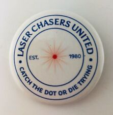 Laser Chasers United Button Pinback Catch The Dot or Die Trying  picture