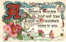 Vintage Postcard 1909 A Cheery Greeting Kind & True Send in Friendship Flowers picture