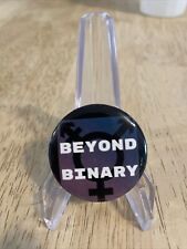 Vintage Gay and Lesbian LGBTQ Transsexual ‘BEYOND BINARY’ Pin Button Pinback picture