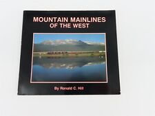 Mountain Mainlines of the West by Ronald C. Hill ©1988 SC Book - Signed  picture