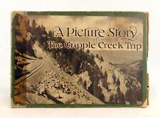 A Picture Story of the Cripple Creek Trip Florence and Cripple Creek Railroad picture