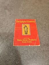 Delightful Cooking Cookbook Three Great Products From Corn c. 1930 picture