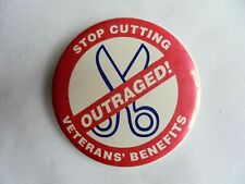 Vintage Outraged  Stop Cutting Veterans' Benefits Cause Pinback Button picture