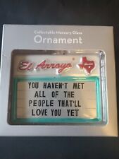 El Arroyo You Haven’t Met All The People. That'll Love You Yet Ornament New picture