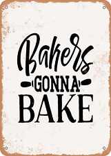 Metal Sign - Bakers Gonna Bake - 6 - Vintage Rusty Look picture