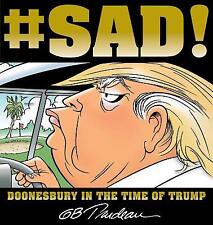 #SAD: Doonesbury in the Time of Trump by Trudeau, G. B. picture