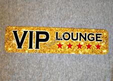 Metal Sign VIP LOUNGE area Very Important Person celebrity high roller backstage picture