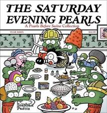The Saturday Evening Pearls: A Pearls Before Swine Collection - Paperback - GOOD picture