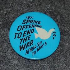 1971 Spring Offensive to End the War Apr 24-May 5 Peace Cause Pinback Button picture