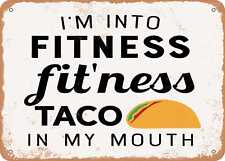 I'm Into Fitness Fitness Taco In My Mouth - 2 - Vintage Rusty Look Sign picture