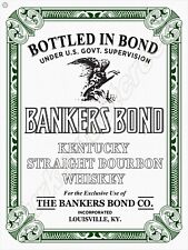 Bankers Bond Straight Bourbon Whiskey Metal Sign 3 Sizes to Choose From picture