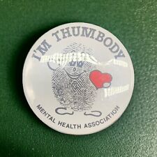 Vtg. I'm Thumbody W/ Heart Mental Health Association Pinback Button 2.25