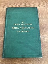 the theory and practice of model aeroplaning . ve johnson 1910 picture
