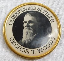 ATQ OLDEST LIVING SETTLER GEORGE T. WOODS PHOTO CELLULOID PIN BACK STYLE BUTTON picture