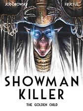 SHOWMAN KILLER 2: THE GOLDEN CHILD By Alexandro Jodorowsky - Hardcover EXCELLENT picture