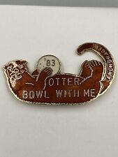 Vintage 1983 Otter Bowl With Me Anchorage Alaska Lapel Pin Brooch picture