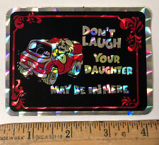 Vintage 1970s Don’t Laugh Your Daughter May Be In Here Van Prism Decal Sticker picture