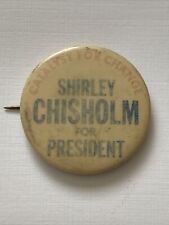 1972 Rep. Shirley Chisholm for President 1.75