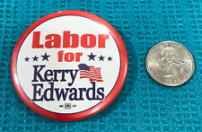 Labor For Kerry Edwards - 2004 Presidential Campaign Pinback picture