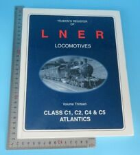 Yeadon's Register Of LNER Locomotives Vol. 13 Class C1,C2,C4&C5 Atlantics Hb 1St picture