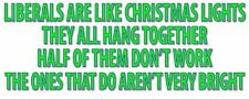 LIBERALS ARE LIKE CHRISTMAS LIGHTS STICKER WVPO-00564 10 X 4 COLOR OUTDOOR picture