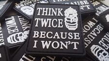 THINK TWICE BECAUSE I WON'T 2D PVC PATCH (BLACK) picture