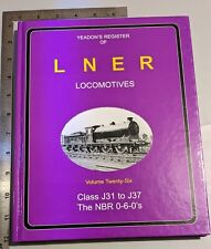 Yeadons Register Of LNER Locomotives Volume 26 Class J31 to J37 Hardback 2003 picture
