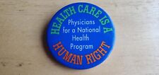 Health Care Is A Human Right Pin Physicians For a National Health Program picture