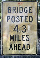Vintage Authentic Street Sign (Bridge Posted 4.3 Miles) 24