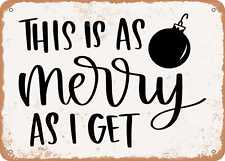 Metal Sign - This is As Merry As I Get - 3 - Vintage Look Sign picture