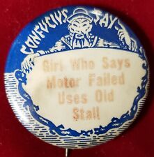 VTG. 1930's CONFUCIUS SAYS GIRL WHO SAYS MOTOR FAILED USES OLD STALL BUTTON PIN  picture