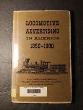 Locomotive Advertising In America 1850 to 1900 railroad  EX LIBRARY hardcover  picture
