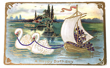 Antique HAPPY BIRTHDAY PC 2 Swans Pulling Sailboat Gold Foil Trim Embossed 1910 picture