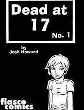 Dead At 17 #1 Replica of the Original Fiasco 1999 2000 Mini Comic by Josh Howard picture
