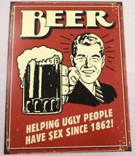 Retro “Beer Helping Ugly People Have Sex” Tin Sign 12.5