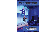 Performing Magic With Impact by George Parker, With Lawrence Hass, Ph.D. - Book picture