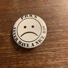 POWS Never Have A Nice Day Pinback Button Adv picture