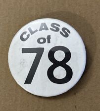 CLASS OF 78 1978 Pinback 2.25” Button Vintage picture